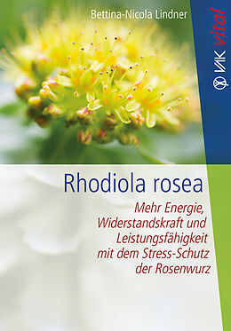 Kartonierter Einband Rhodiola rosea von Bettina-Nicola Lindner