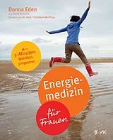 Kartonierter Einband (Kt) Energiemedizin für Frauen von Donna Eden, David Feinstein