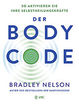 Kartonierter Einband Der Body Code von Bradley Nelson