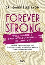 Kartonierter Einband Forever Strong von Gabrielle Lyon