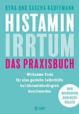 Kartonierter Einband Histamin-Irrtum - Das Praxisbuch von Kyra Kauffmann, Sascha Kauffmann