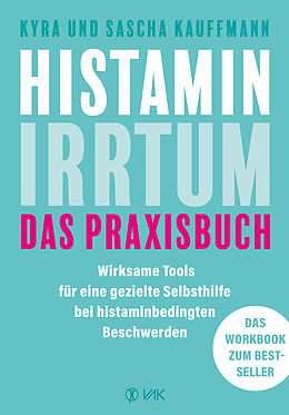 Kartonierter Einband Histamin-Irrtum - Das Praxisbuch von Kyra Kauffmann, Sascha Kauffmann