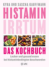 Buch Histamin-Irrtum - Das Kochbuch von Kyra Kauffmann, Sascha Kauffmann