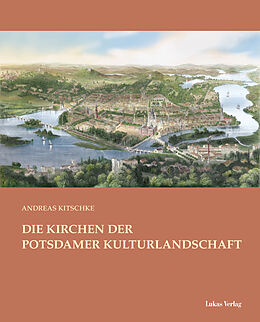 Fester Einband Die Kirchen der Potsdamer Kulturlandschaft von Andreas Kitschke