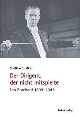 Fester Einband Der Dirigent, der nicht mitspielte von Matthias Sträßner