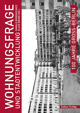 Paperback 100 Jahre Groß-Berlin / Wohnungsfrage und Stadtentwicklung von 