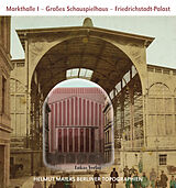 Kartonierter Einband Helmut Maiers Berliner Topographien / Markthalle I, Großes Schauspielhaus, Friedrichstadt-Palast von Helmut Maier