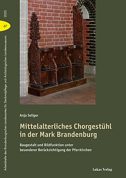 Fester Einband Mittelalterliches Chorgestühl in der Mark Brandenburg von Anja Seliger