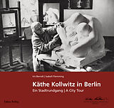 Kartonierter Einband Käthe Kollwitz in Berlin von Iris Berndt, Isabell Flemming