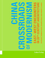 Couverture cartonnée China - Crossroads of Modernism de Robert K. Huber