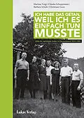 E-Book (pdf) Ich habe das getan, weil ich es einfach tun musste von Martina Voigt, Claudia Schoppmann, Barbara Schieb