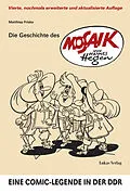 E-Book (pdf) Die Geschichte des 'Mosaik' von Hannes Hegen von Matthias Friske