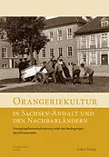 E-Book (pdf) Orangeriekultur in Sachsen-Anhalt und den Nachbarländern von Arbeitskreis Orangerien in Deutschland e. V.
