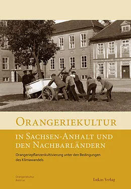 E-Book (pdf) Orangeriekultur in Sachsen-Anhalt und den Nachbarländern von Arbeitskreis Orangerien in Deutschland e. V.