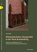 E-Book (pdf) Mittelalterliches Chorgestühl in der Mark Brandenburg von Anja Seliger