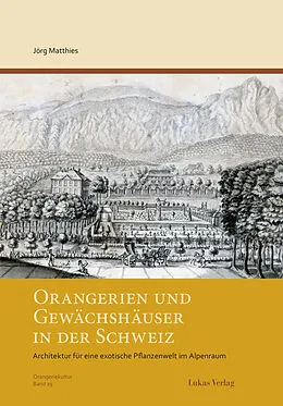 E-Book (pdf) Orangerien und Gewächshäuser in der Schweiz von Jörg Matthies