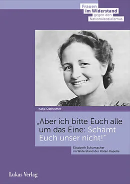 E-Book (pdf) Aber ich bitte Euch alle um das Eine: Schämt Euch unser nicht! von Katja Ostheimer