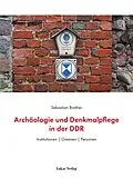 E-Book (pdf) Archäologie und Denkmalpflege in der DDR von Sebastian Brather