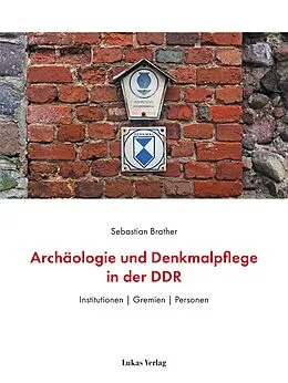 E-Book (pdf) Archäologie und Denkmalpflege in der DDR von Sebastian Brather