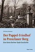 E-Book (pdf) Der Pappel-Friedhof in Prenzlauer Berg von Christiane Baumann