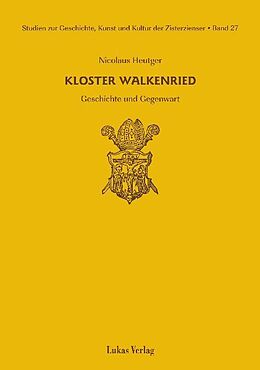 E-Book (pdf) Studien zur Geschichte, Kunst und Kultur der Zisterzienser / Kloster Walkenried von Nicolaus Heutger