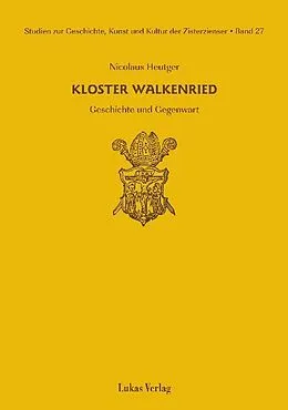E-Book (pdf) Studien zur Geschichte, Kunst und Kultur der Zisterzienser / Kloster Walkenried von Nicolaus Heutger