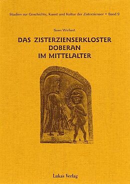 E-Book (pdf) Studien zur Geschichte, Kunst und Kultur der Zisterzienser / Das Zisterzienserkloster Doberan im Mittelalter von Sven Wichert