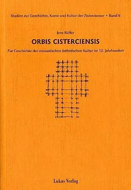 E-Book (pdf) Studien zur Geschichte, Kunst und Kultur der Zisterzienser / Orbis Cisterciensis von Jens Rüffer