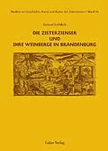 E-Book (pdf) Studien zur Geschichte, Kunst und Kultur der Zisterzienser / Die Zisterzienser und ihre Weinberge in Brandenburg von Roland Fröhlich