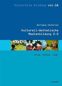 Kartonierter Einband Kulturell-ästhetische Medienbildung 2.0 von Wolfgang Zacharias