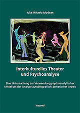 Kartonierter Einband Interkulturelles Theater und Psychoanalyse von Iulia Mihaela Iclodean