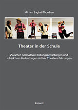 Kartonierter Einband Theater in der Schule von Miriam Baghai-Thordsen