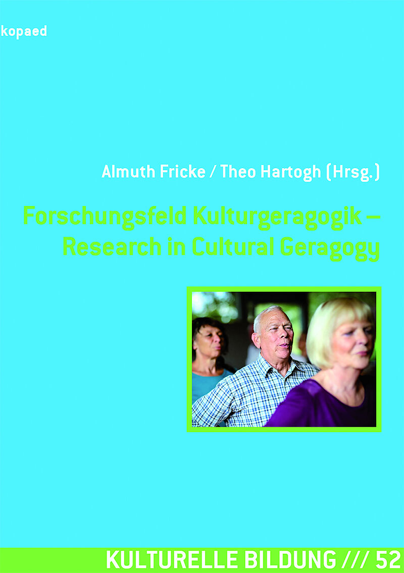 Forschungsfeld Kulturgeragogik  Research in Cultural Geragogy