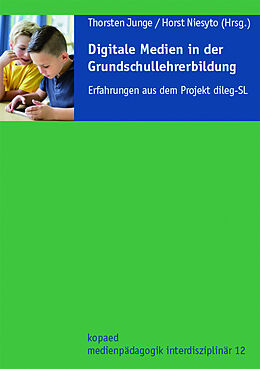 Fester Einband Digitale Medien in der Grundschullehrerbildung von Thorsten Junge, Horst Niesyto