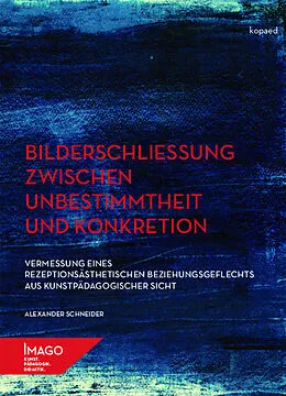 E-Book (pdf) Bilderschließung zwischen Unbestimmtheit und Konkretion von Alexander Schneider