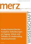 E-Book (pdf) Kinder|Medien|Rechte  Komplexe Anforderungen an Zugang, Schutz und Teilhabe im Medienalltag Heranwachsender von Kathrin Demmler, Bernd Schorb