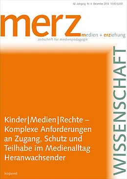 E-Book (pdf) Kinder|Medien|Rechte  Komplexe Anforderungen an Zugang, Schutz und Teilhabe im Medienalltag Heranwachsender von Kathrin Demmler, Bernd Schorb