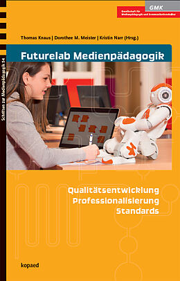 E-Book (pdf) Futurelab Medienpädagogik von Thomas Knaus, Dorothee Meister, Kristin Narr