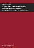 E-Book (pdf) Medienethik als Wirtschaftsethik medialer Kommunikation von Michael Litschka