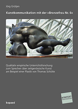 E-Book (pdf) Kunstkommunikation mit der 'Bronzefrau Nr. 6' von Jörg Grütjen