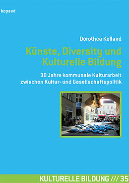 E-Book (pdf) Künste, Diversity und Kulturelle Bildung von Dorothea Kolland