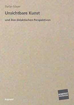 E-Book (pdf) Unsichtbare Kunst und ihre didaktischen Perspektiven von Stefan Mayer