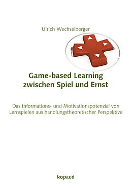 E-Book (pdf) Game-based-learning zwischen Spiel und Ernst von Ulrich Wechselberger