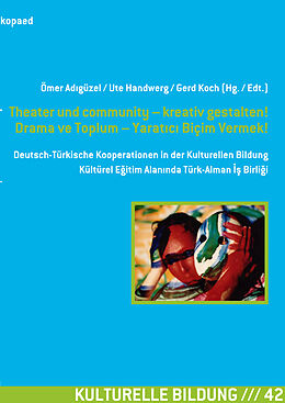 E-Book (pdf) Theater und community  kreativ gestalten! Drama ve Toplum  Yaratc Biçim Vermek! von 
