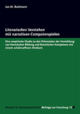E-Book (pdf) Literarisches Verstehen mit narrativen Computerspielen von Jan M. Boelmann