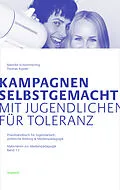 E-Book (pdf) Kampagnen selbstgemacht - Mit Jugendlichen für Toleranz von Thomas Kupser, Mareike Schemmerling
