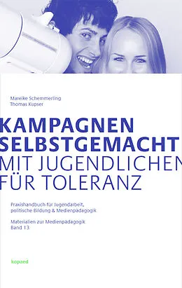 E-Book (pdf) Kampagnen selbstgemacht - Mit Jugendlichen für Toleranz von Thomas Kupser, Mareike Schemmerling