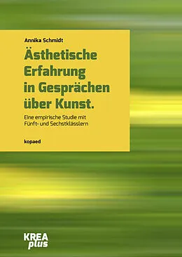 E-Book (pdf) Ästhetische Erfahrung in Gesprächen über Kunst von Annika Schmidt