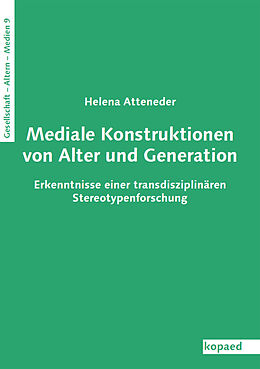 E-Book (pdf) Mediale Konstruktionen von Alter und Generation von Helena Atteneder