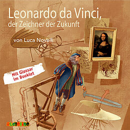 Audio CD (CD/SACD) Leonardo da Vinci, der Zeichner der Zukunft von Luca Novelli